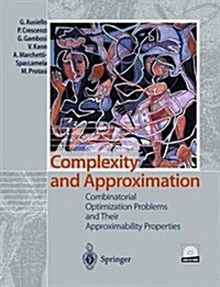 Complexity and Approximation: Combinatorial Optimization Problems and Their Approximability Properties (Paperback, Softcover Repri)