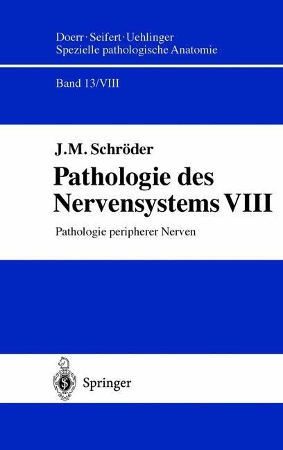 Pathologie Des Nervensystems VIII: Pathologie Peripherer Nerven (Paperback, Softcover Repri)