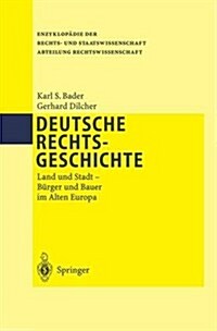 Deutsche Rechtsgeschichte: Land Und Stadt B?ger Und Bauer Im Alten Europa (Paperback, Softcover Repri)