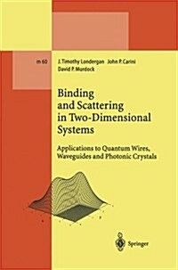 Binding and Scattering in Two-Dimensional Systems: Applications to Quantum Wires, Waveguides and Photonic Crystals (Paperback, Softcover Repri)