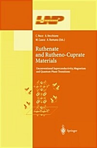 Ruthenate and Rutheno-Cuprate Materials: Unconventional Superconductivity, Magnetism and Quantum Phase Transitions (Paperback, Softcover Repri)