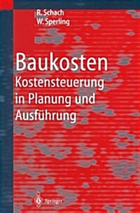 Baukosten: Kostensteuerung in Planung Und Ausf?rung (Paperback, Softcover Repri)