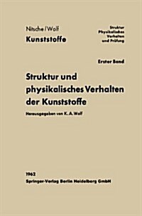 Struktur Und Physikalisches Verhalten Der Kunststoffe (Paperback, Softcover Repri)