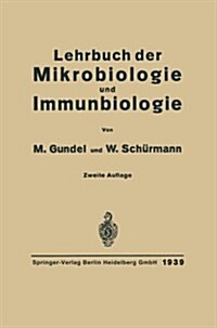 Lehrbuch Der Mikrobiologie Und Immunbiologie (Paperback, 2, 2. Aufl. 1939.)