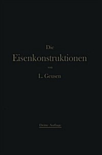 Die Eisenkonstruktionen: Ein Lehrbuch F? Schule Und Zeichentisch (Paperback, 3, 3. Aufl. 1921.)