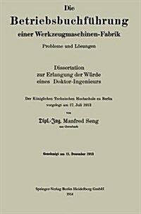 Die Betriebsbuchf?rung Einer Werkzeugmaschinen-Fabrik: Probleme Und L?ungen (Paperback, 1914)