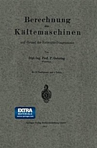 Berechnung Der K?temaschinen Auf Grund Der Entropie-Diagramme (Paperback, 1913)