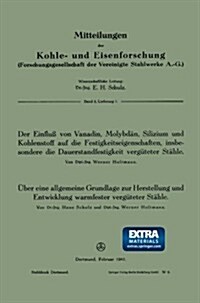 Der Einflu?Von Vanadin, Molybd?, Silizium Und Kohlenstoff Auf Die Festigkeitseigenschaften, Insbesondere Die Dauerstandfestigkeit Verg?eter St?le. (Paperback, 1941)