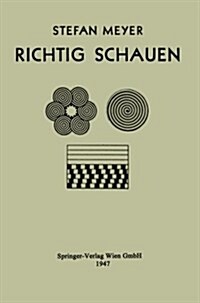 Richtig Schauen: F? Maler, Konstrukteure, Photographen Und Bilderfreunde (Paperback, 1947)