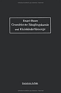 Grundriss Der S?glingskunde Und Kleinkinderf?sorge (Paperback, 13, 13. Aufl. 1927.)