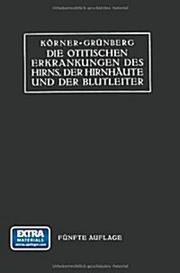 Die Otitischen Erkrankungen Des Hirns, Der Hirnh?te Und Der Blutleiter (Paperback, 5, 5. Aufl. 1925.)