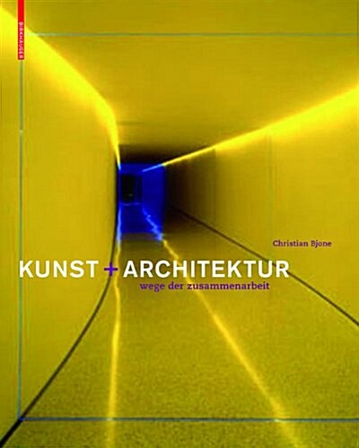 Kunst Und Architektur: Wege Der Zusammenarbeit (Hardcover, Titel Auch Unte)