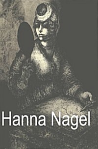 Hanna Nagel : Ich Zeichne Weil Es Mein Leben Ist (Paperback)