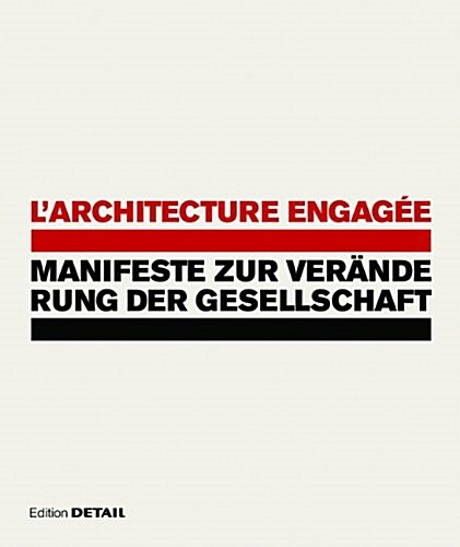 LArchitecture Engag? - Manifeste Zur Ver?derung Der Gesellschaft (Hardcover)