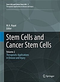 Stem Cells and Cancer Stem Cells, Volume 2: Stem Cells and Cancer Stem Cells, Therapeutic Applications in Disease and Injury: Volume 2 (Paperback, 2012)