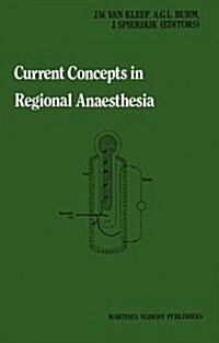 Current Concepts in Regional Anaesthesia: Proceedings of the Second General Meeting of the European Society of Regional Anaesthesia (Paperback, Softcover Repri)