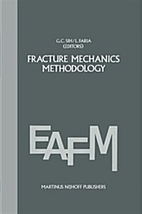 Fracture Mechanics Methodology: Evaluation of Structural Components Integrity (Paperback, Softcover Repri)