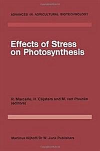 Effects of Stress on Photosynthesis: Proceedings of a Conference Held at the limburgs Universitair Centrum Diepenbeek, Belgium, 22-27 August 1982 (Paperback, Softcover Repri)