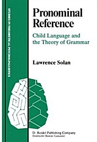 Pronominal Reference: Child Language and the Theory of Grammar (Paperback, Softcover Repri)
