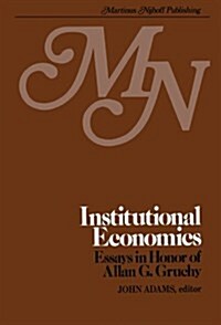 Institutional Economics: Contributions to the Development of Holistic Economics Essays in Honor of Allan G. Gruchy (Paperback, Softcover Repri)
