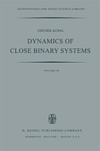 Dynamics of Close Binary Systems (Paperback, Softcover Repri)