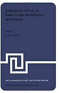 Atmospheric Effects on Radar Target Identification and Imaging: Propagation Effects on the Non-Ionized Atmosphere on the Presentation and Analysis of (Paperback, Softcover Repri)