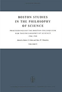 Boston Studies in the Philosophy of Science: Proceedings of the Boston Colloquium for the Philosophy of Science 1966/1968 (Paperback, Softcover Repri)