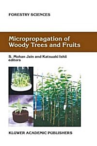 Micropropagation of Woody Trees and Fruits (Paperback)