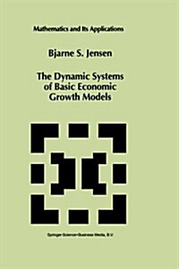 The Dynamic Systems of Basic Economic Growth Models (Paperback, Softcover Repri)