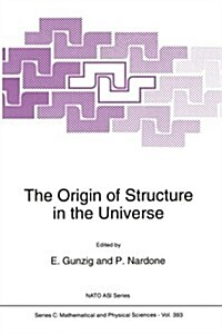 The Origin of Structure in the Universe (Paperback)