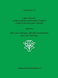 Lake Veluwe, a Macrophyte-Dominated System Under Eutrophication Stress (Paperback, 1994)