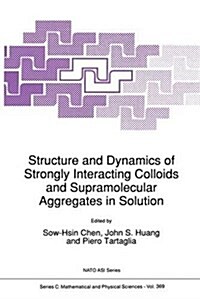 Structure and Dynamics of Strongly Interacting Colloids and Supramolecular Aggregates in Solution (Paperback)
