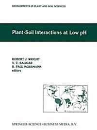 Plant-Soil Interactions at Low PH: Proceedings of the Second International Symposium on Plant-Soil Interactions at Low Ph, 24-29 June 1990, Beckley We (Paperback, Softcover Repri)