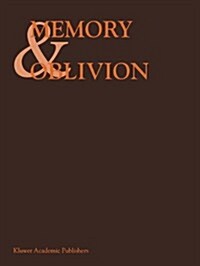 Memory & Oblivion: Proceedings of the Xxixth International Congress of the History of Art Held in Amsterdam, 1-7 September 1996 (Paperback, 1999)