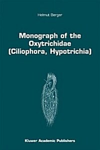 Monograph of the Oxytrichidae (Ciliophora, Hypotrichia) (Paperback)