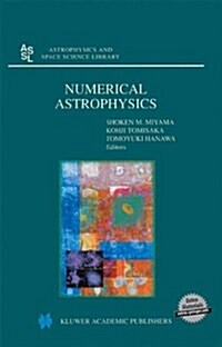Numerical Astrophysics: Proceedings of the International Conference on Numerical Astrophysics 1998 (Nap98), Held at the National Olympic Memor (Paperback, Softcover Repri)