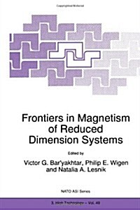 Frontiers in Magnetism of Reduced Dimension Systems: Proceedings of the NATO Advanced Study Institute on Frontiers in Magnetism of Reduced Dimension S (Paperback, Softcover Repri)