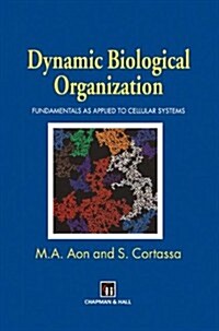 Dynamic Biological Organization: Fundamentals as Applied to Cellular Systems (Paperback, Softcover Repri)