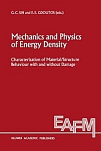 Mechanics and Physics of Energy Density: Characterization of Material/Structure Behaviour with and Without Damage (Paperback, 1992)
