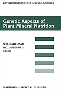 Genetic Aspects of Plant Mineral Nutrition: Proceedings of the Second International Symposium on Genetic Aspects of Plant Mineral Nutrition, Organized (Paperback, Softcover Repri)