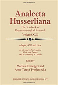 Allegory Old and New: In Literature, the Fine Arts, Music and Theatre, and Its Continuity in Culture (Paperback, 1994)