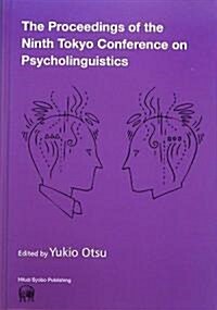 The Proceedings of the Ninth Tokyo Conference on Psycholinguistics (TCP) (單行本)