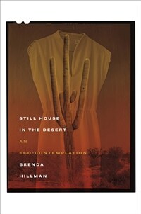 Still House in the Desert: An Eco-Contemplation (Hardcover)