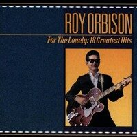 Roy Orbison For The Lonely: 18 Greatest Hits