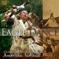 Eagle Dance: Ceremonial Music of the American Indians