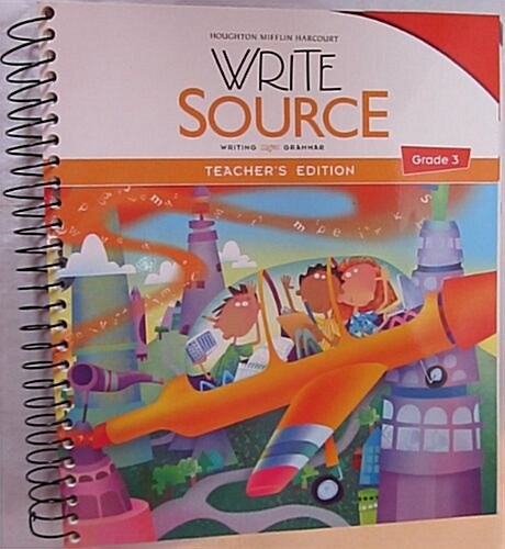 Write Source: Teachers Edition Grade 3 2012 (1st Edition)