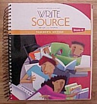 Write Source: Teachers Edition Grade 10 2012