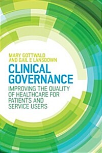 Clinical Governance: Improving the quality of healthcare for patients and service users (Paperback)