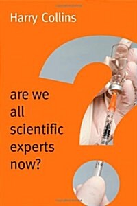 Are We All Scientific Experts Now? (Paperback)