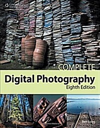 Complete Digital Photography, 8th (Paperback, 8, Revised)